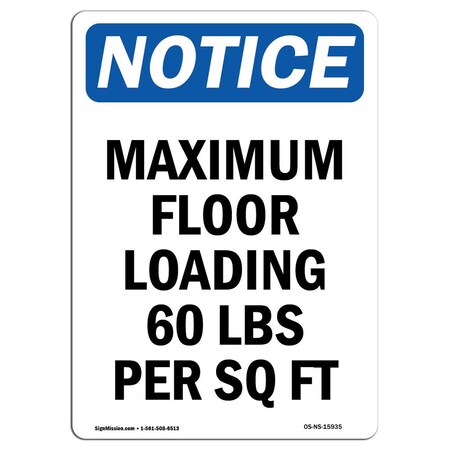 Signmission Safety Sign, OSHA Notice, 24" Height, Rigid Plastic, NOTICE Maximum Floor Loading 60 Sign, Portrait OS-NS-P-1824-V-15935